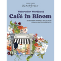 Watercolor Workbook: Café in Bloom: 25 Beginner-Friendly Projects on Premium Watercolor Paper - Paperback